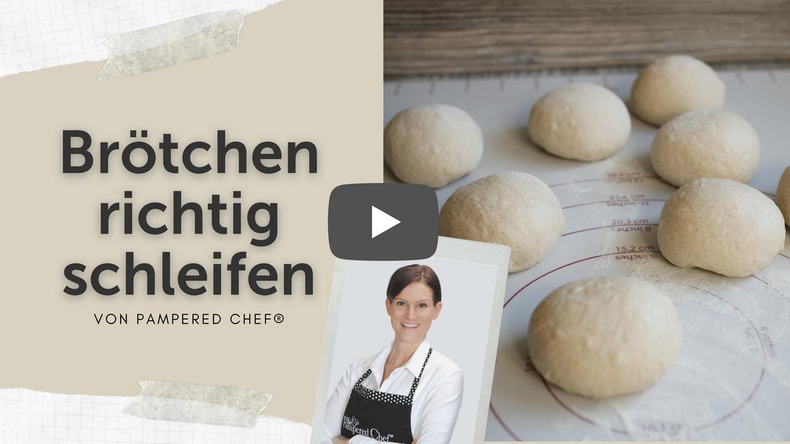 Video YouTube Anleitung Brötchen schleifen mit Pampered Chef® 