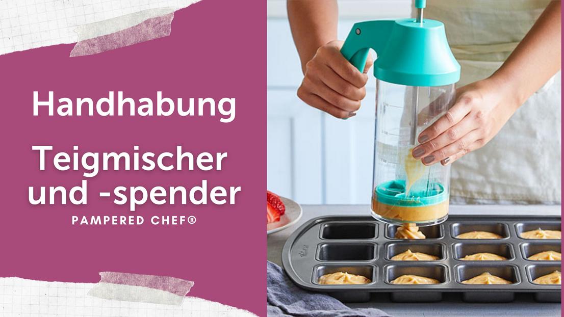 Richtige Handhabung - Teigmischer und -spender von Pampered Chef® 